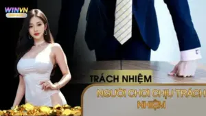 Winvn khuyến khích người chơi tự chịu trách nhiệm 